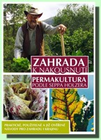 Zahrada k nakousnutí permakultura podle Seppa Holzera
