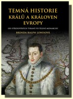 Temná historie králů a královen Evropy