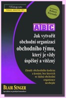 ABC Jak vytvořit obchodní organizaci obchodního týmu, který je vždy úspěšný a vítězný
