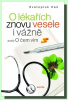 O lékařích znovu vesele i vážně aneb O čem vím