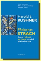 Překonat strach - ukazuje, že lidé mají v sobě a kolem sebe sílu, která jim může pomoci strach překonat