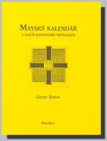 Mayský kalendář a další kalendáře minulosti