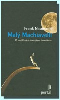 Malý Machiavelli  15 osvědčených strategií pro životní krize