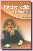 Když se rodiče rozvádějí - jak pochopit cítění dítěte a jak mu pomoci 