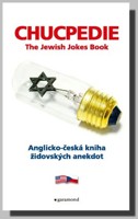 Chucpedie česko-anglická kniha židovských anekdot / The Jewish Jokes book (dvojjazyčné vydání)