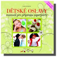 Dětské oslavy manuál pro přípravu superpárty