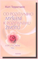 Od pozitvního myšlení k pozitivnímu životu
