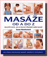 Masáže od A do Z  nejlepší cesta, jak si osvojit příjemné umění masáží…