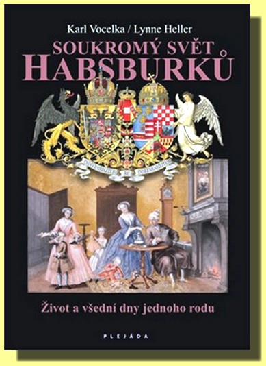 Soukromý svět Habsburků život a všední dny jednoho rodu