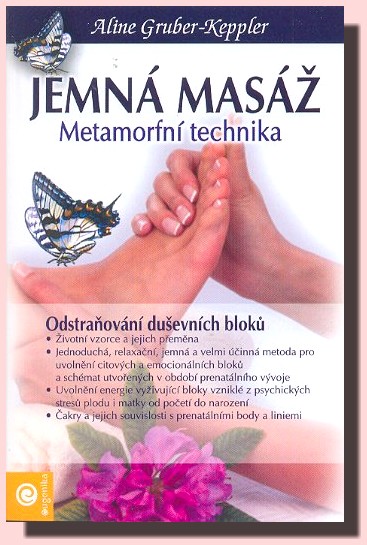 Jemná masáž metamorfní technika - odstraňování duševních bloků a čakry