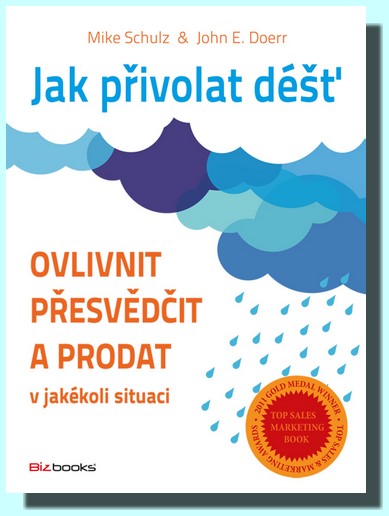 Jak přivolat déšť ovlivnit, přesvědčit a prodat v jakékoli situaci