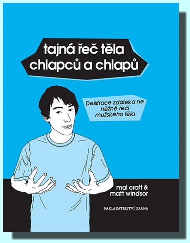 Tajná řeč těla chlapců a chlapů - dešifrace zdaleka ne něžné řeči mužského těla