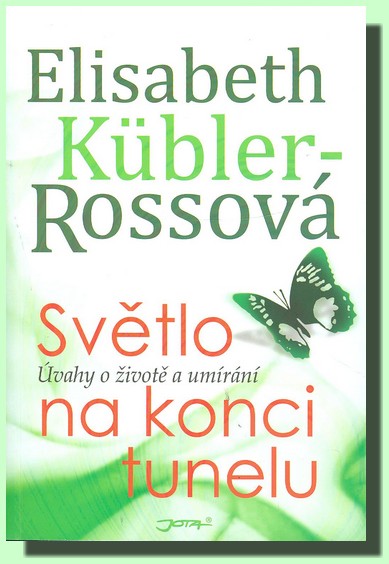 Světlo na konci tunelu - úvahy o životě a umírání
