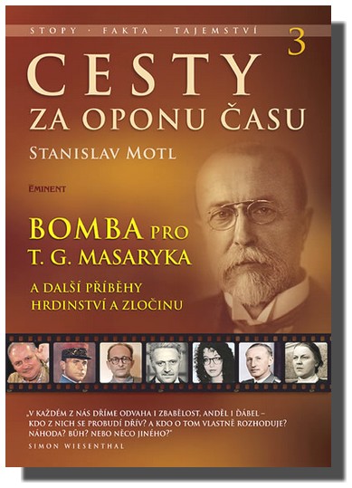 Bomba pro T. G. Masaryka - cesty za oponu času 3