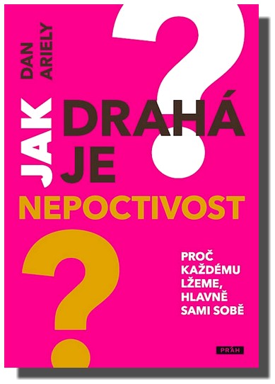 Jak drahá je nepoctivost - proč každému lžeme, hlavně sami sobě