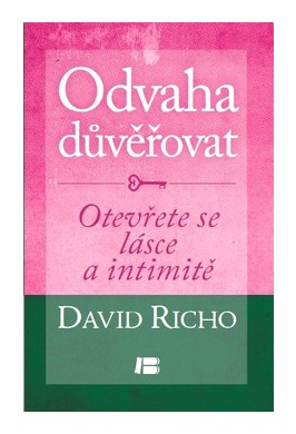 Odvaha důvěřovat otevřete se lásce a intimitě