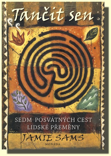 Tančit sen - sedm posvátných cest lidské přeměny