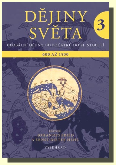 Dějiny světa 3 (výklady světa a světová náboženství. 600 až 1500)