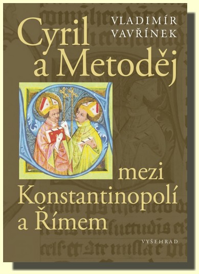 Cyril a Metoděj mezi Konstantinopolí a Římem