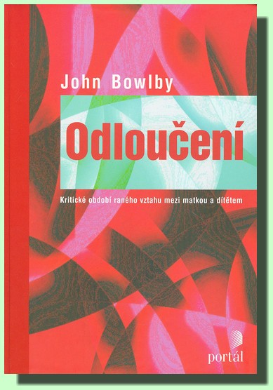 Odloučení - kritické období raného vztahu mezi matkou a dítětem