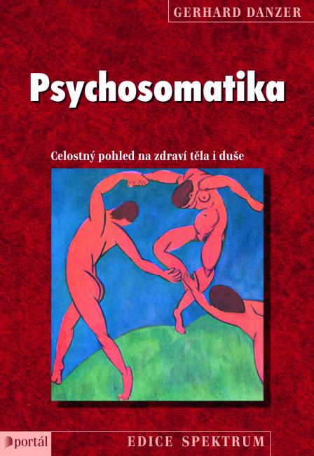 Psychosomatika celostný pohled na zdraví těla i duše