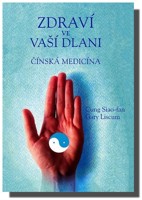 Zdraví ve vaší dlani  čínská medicína  (ve slevě jediný výtisk !)
