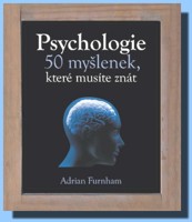 Psychologie 50 myšlenek, které musíte znát