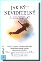Jak být neviditelný a levitovat