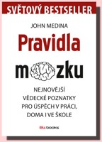 Pravidla mozku nejnovější vědecké poznatky pro úspěch v práci, doma i ve škole