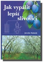 Jak vypálit lepší slivovici