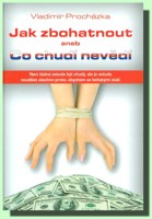 Jak zbohatnout aneb co chudí nevědí  (ve slevě jediný výtisk !)