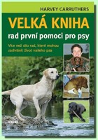 Velká kniha rad první pomoci pro psy