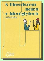 S Theodorem nejen o hieroglyfech
