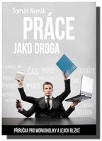 Práce jako droga