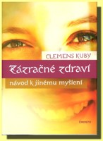 Zázračné zdraví návod k jinému myšlení