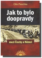 JAK TO BYLO DOOPRAVDY mezi Čechy a Němci.