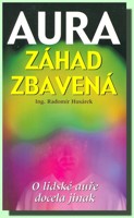 Aura záhad zbavená o lidské auře docela jinak - POSLEDNÍ KUS!