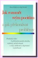 Jak rozumět svým pocitům a jak překonávat problémy
