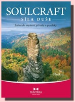 Síla duše Soulcraft - brána do mysterií přírody a psychiky