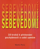 Sebevědomí (10 kroků k překonání pochybností o sobě samém)