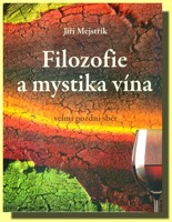 Filozofie a mystika vína  velmi pozdní sběr (ve slevě jediný výtisk !)