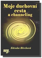 Moje duchovní cesta a channeling