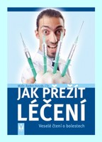 Jak přežít léčení veselé čtení o bolestech