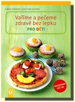 Vaříme a pečeme zdravě bez lepku pro děti