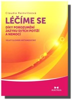 Léčíme se díky porozumění jazyku svých potíží a nemocí