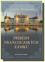 Příběhy francouzských zámků 