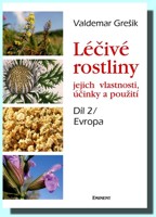 Léčivé rostliny 2 (Evropa) jejich vlastnosti, účinky a použití