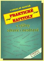 Praktické kapitoly z výživy zdravé i nezdravé s tabulkou E-kódů  (ve slevě jediný výtisk !)