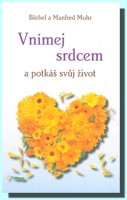 Vnímej srdcem a potkáš svůj život