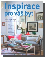Inspirace pro váš byt 1000 inspirativních nápadu a návrhu pro každou místnost vašeho domu